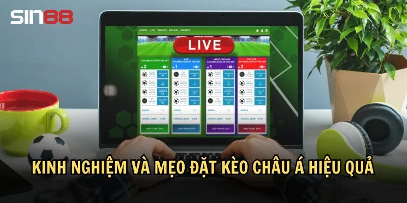 Bí kíp cá cược kèo châu Á hiệu quả